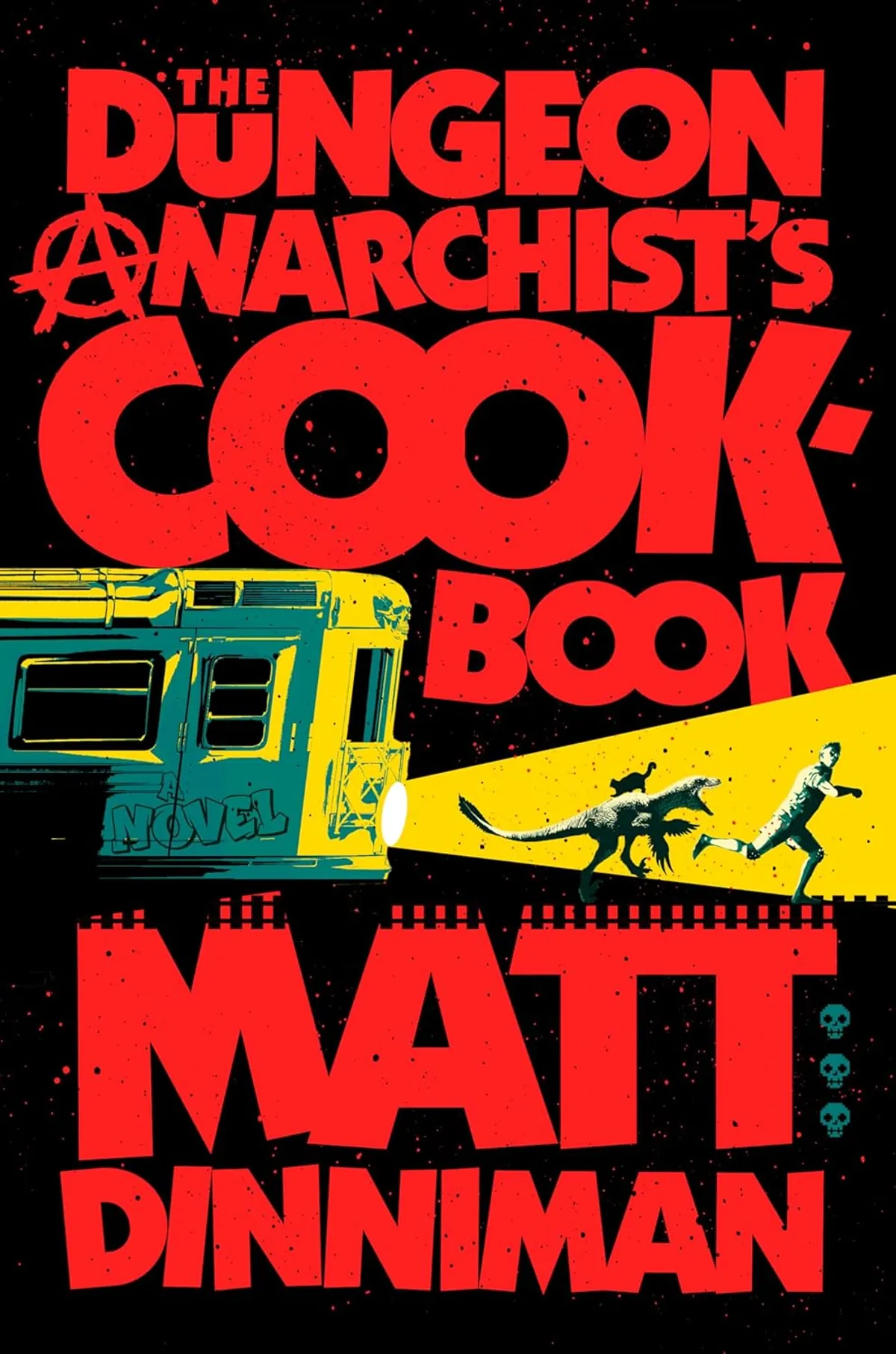 Cover for The Dungeon Anarchist's Cookbook by Matt Dinniman